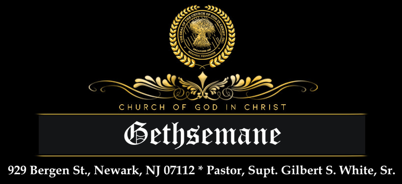 Gethsemane Church of God in Christ | 929 Bergen St, Newark, NJ 07112 | Phone: (973) 926-6243
